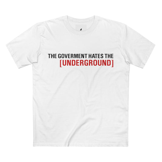 "The Government Hates the [Underground]"